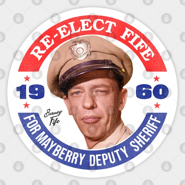 Re-Elect Fife: Mayberry Deputy Sheriff Sticker by darklordpug